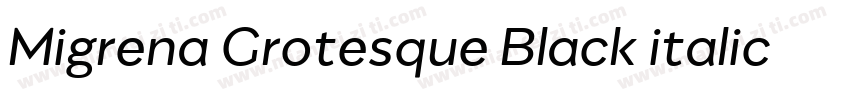 Migrena Grotesque Black italic字体转换